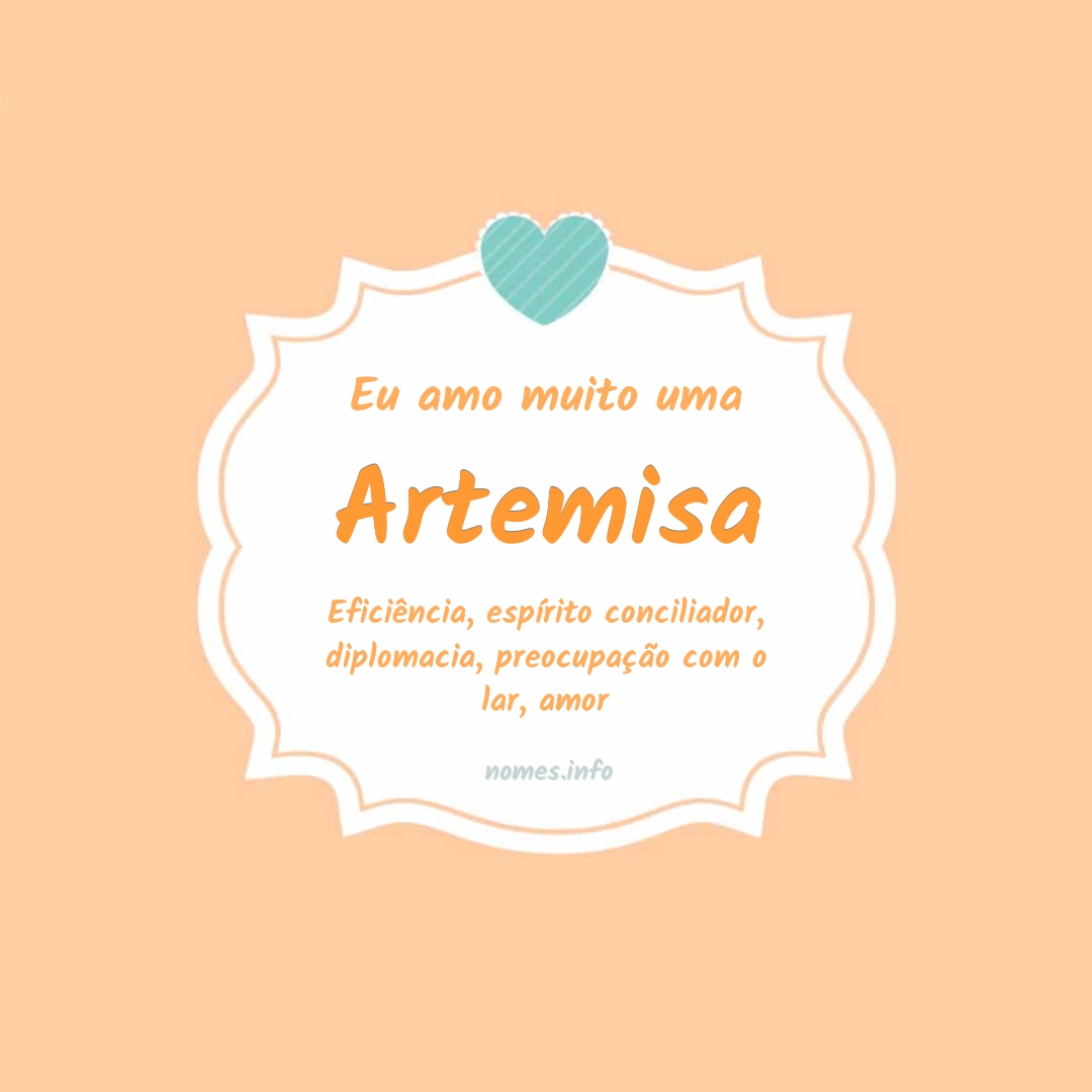 Eu amo muito Artemisa