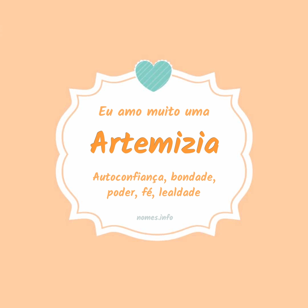 Eu amo muito Artemizia