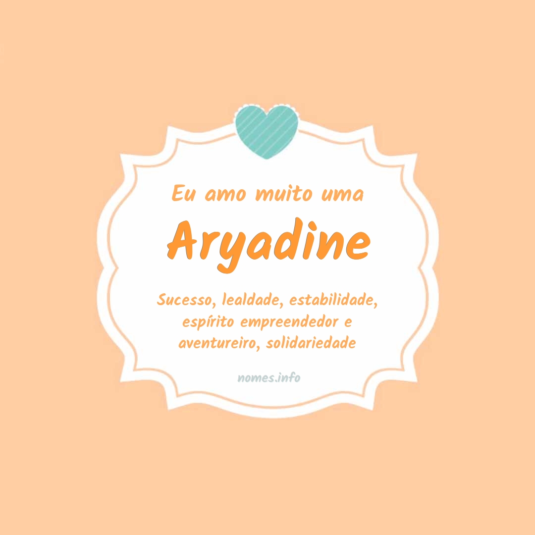 Eu amo muito Aryadine