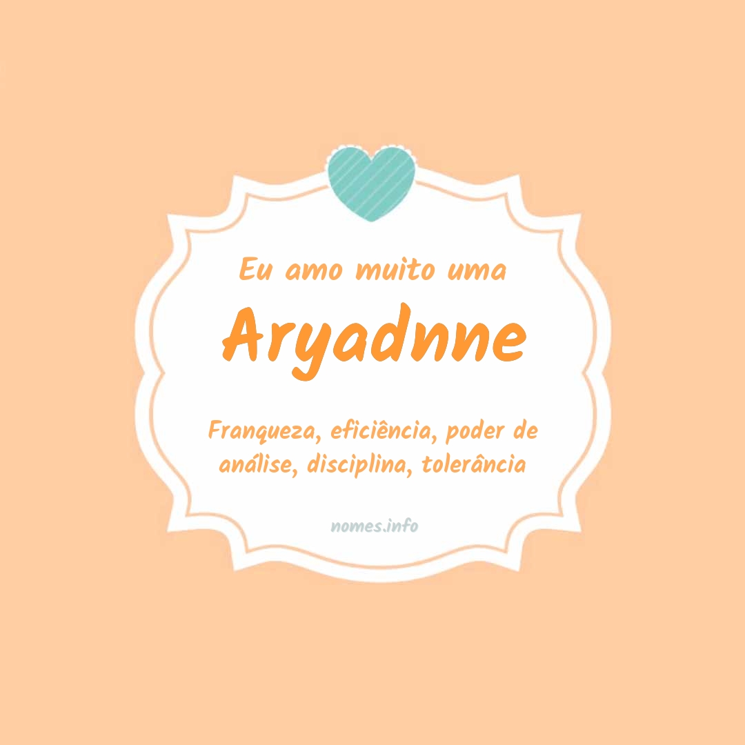 Eu amo muito Aryadnne