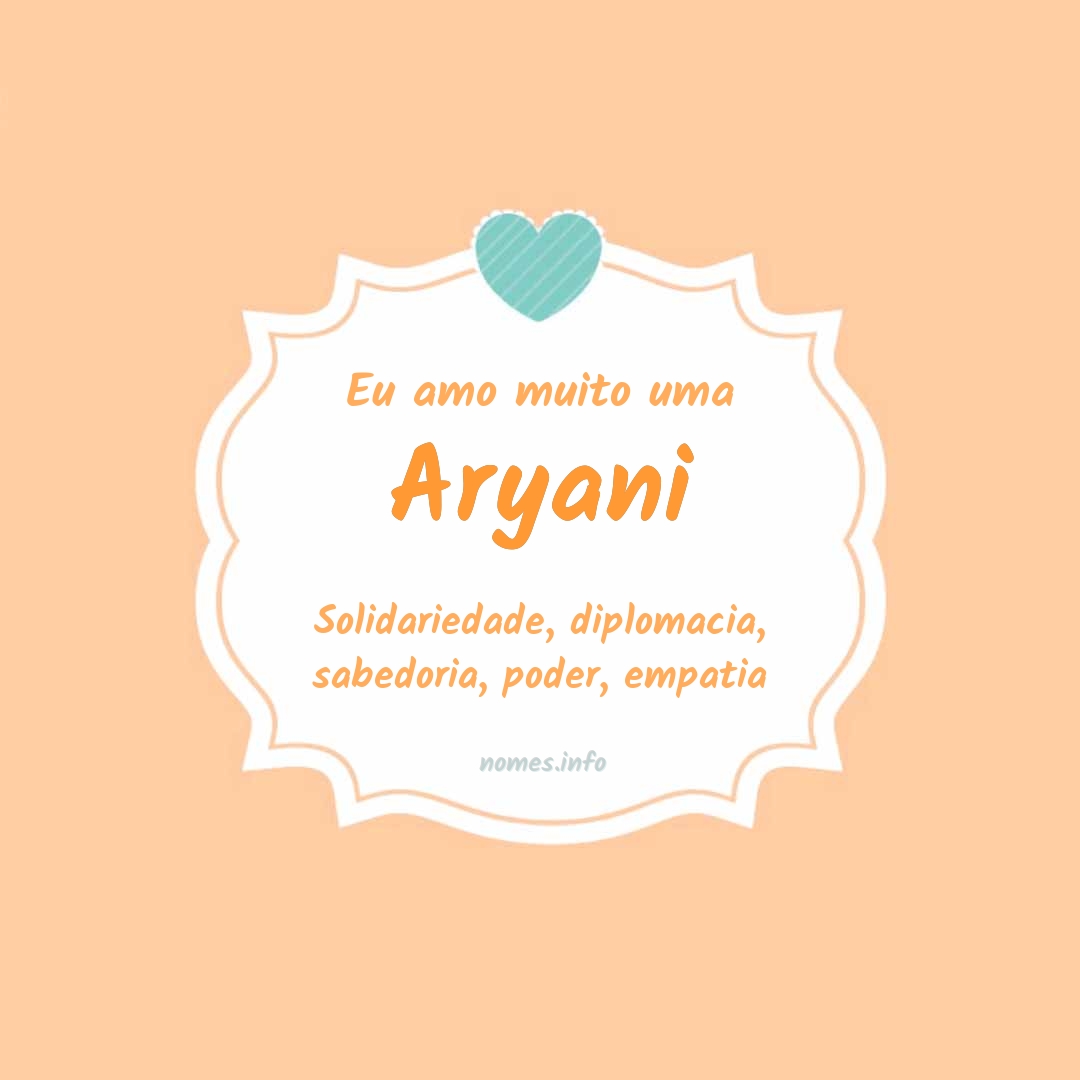 Eu amo muito Aryani