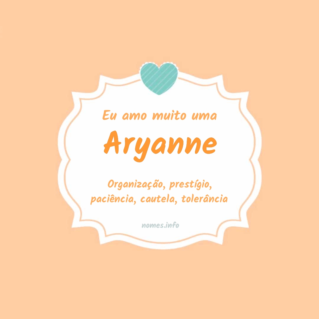 Eu amo muito Aryanne