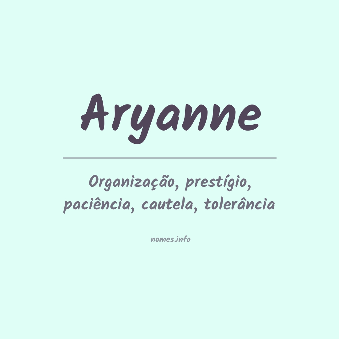 Significado do nome Aryanne