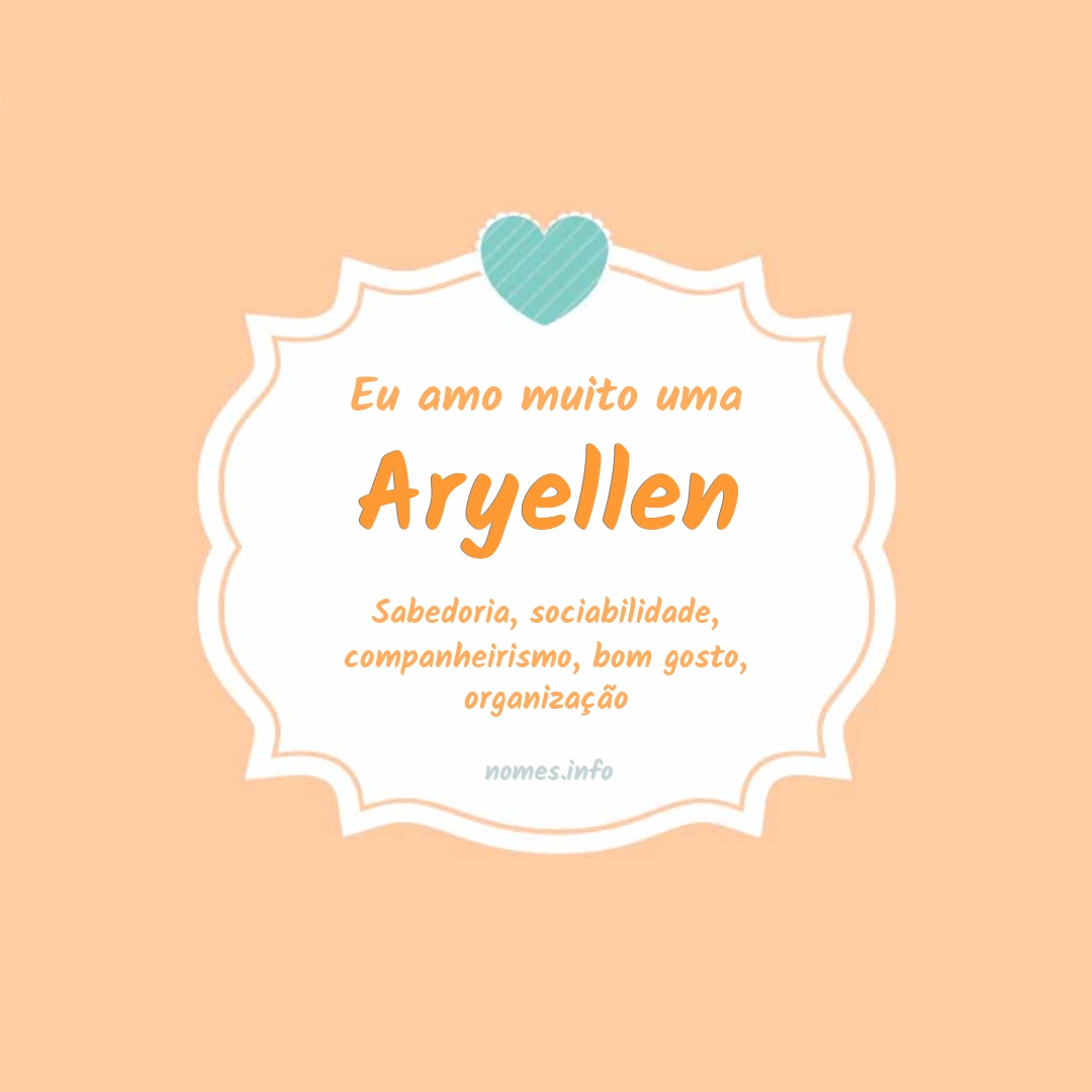 Eu amo muito Aryellen