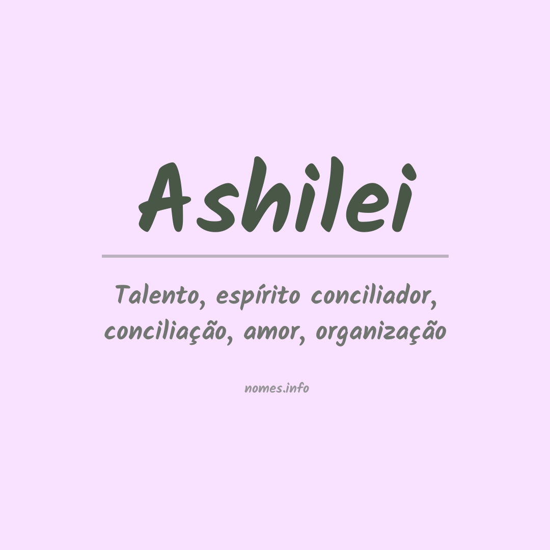 Significado do nome Ashilei