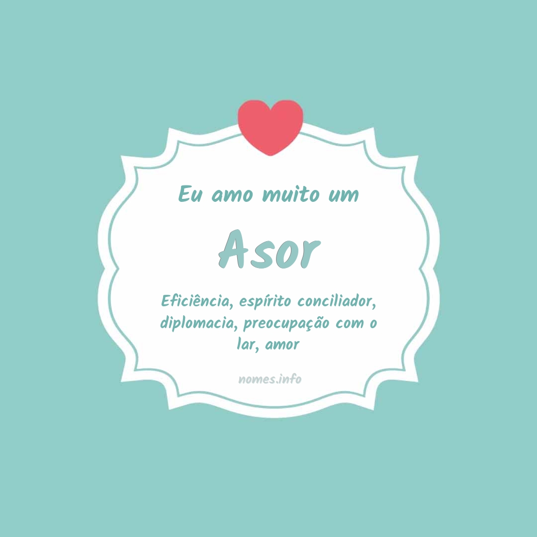Eu amo muito Asor