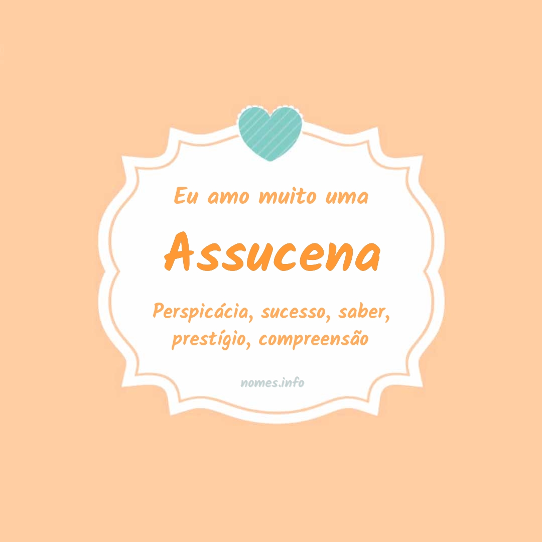 Eu amo muito Assucena Eu amo muito Assucena