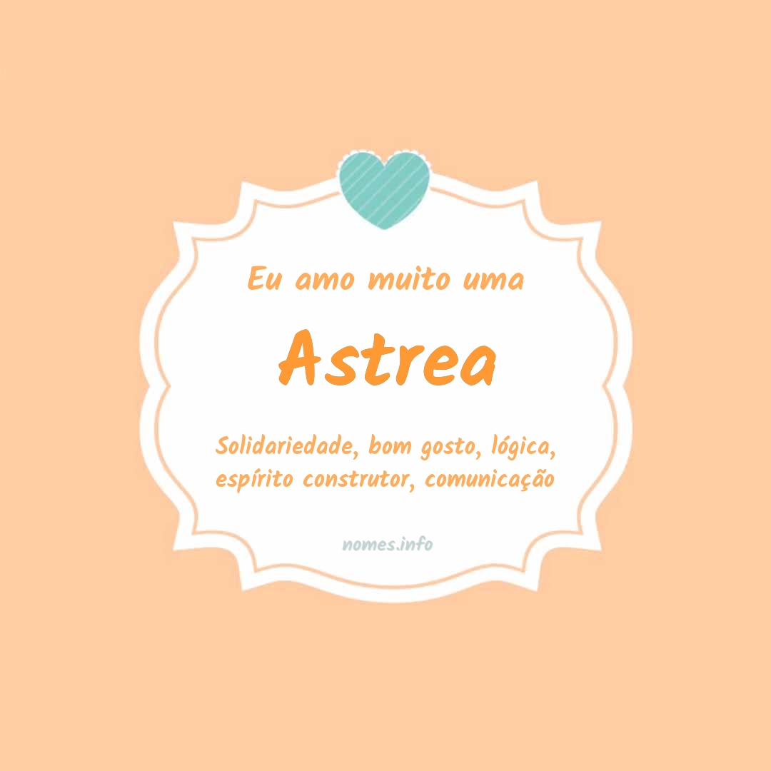 Eu amo muito Astrea