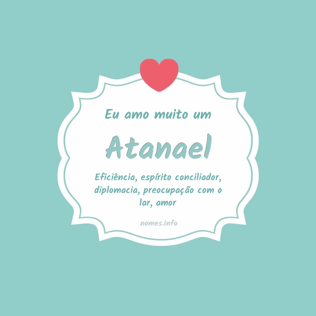 Eu amo muito Atanael Eu amo muito Atanael
