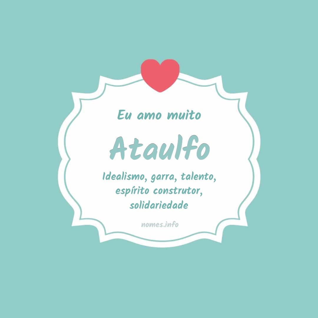Eu amo muito Ataulfo