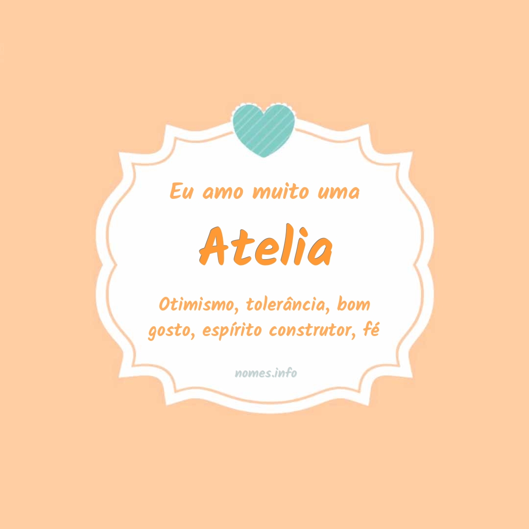 Eu amo muito Atelia