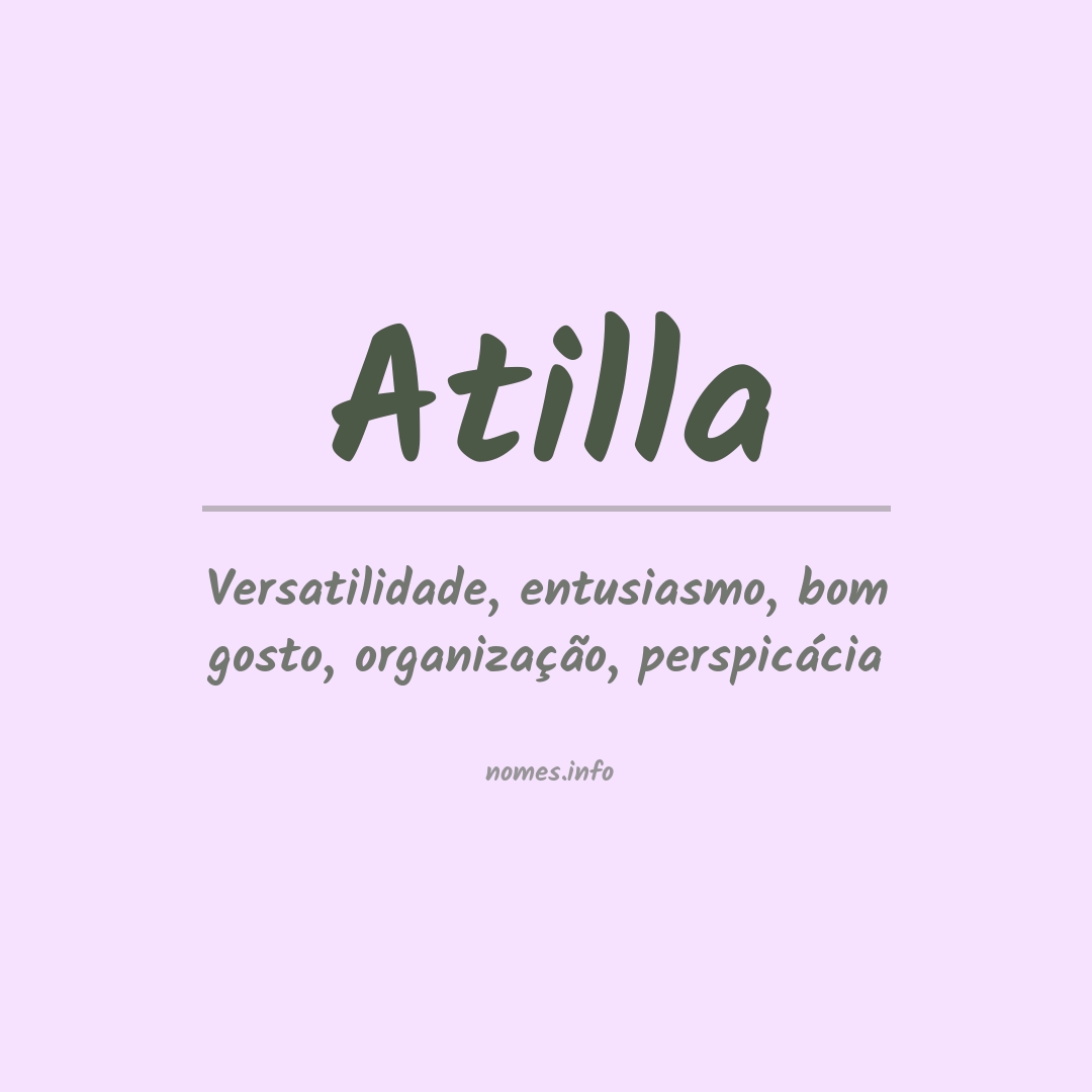 Significado do nome Atilla