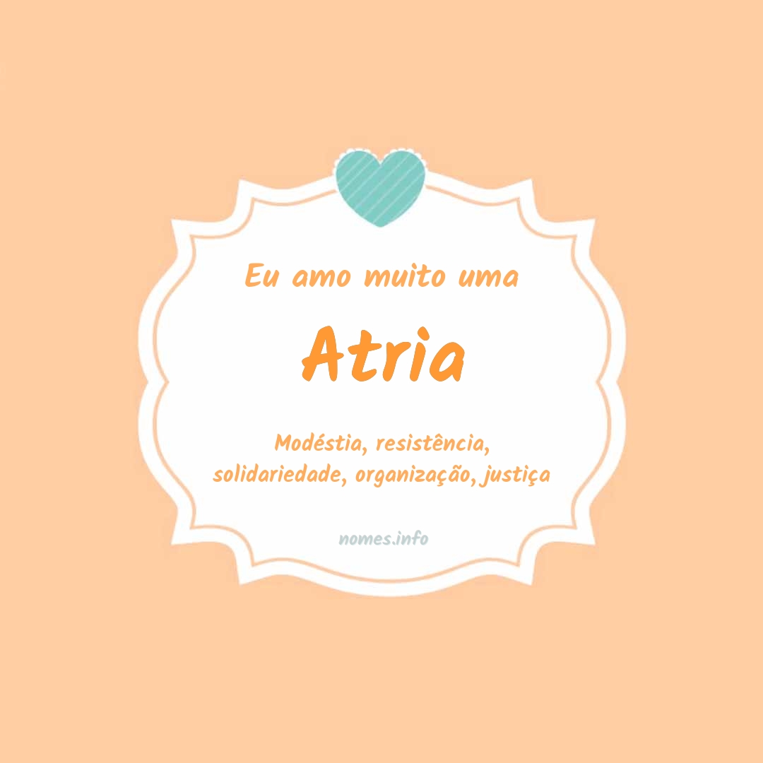 Eu amo muito Atria