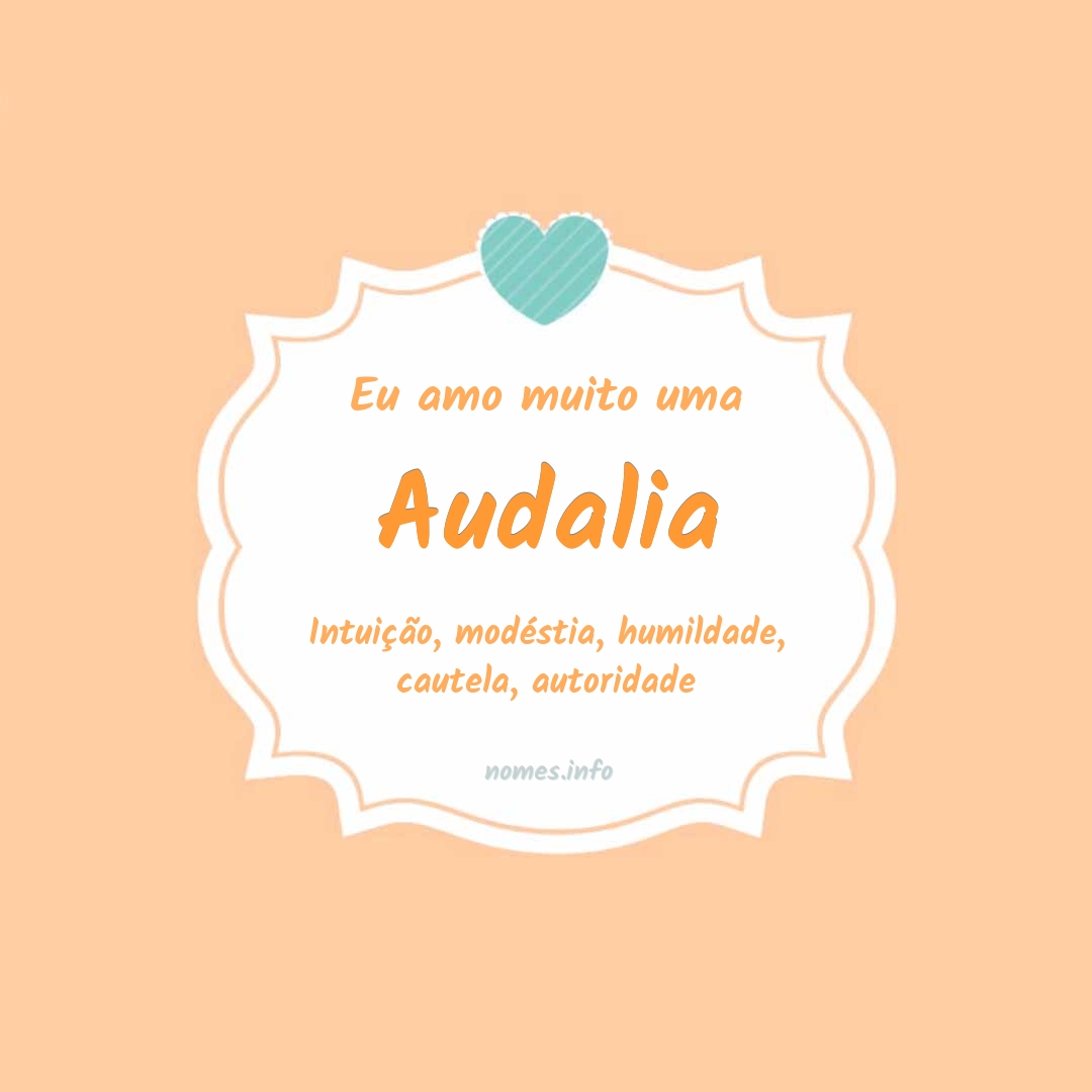 Eu amo muito Audalia