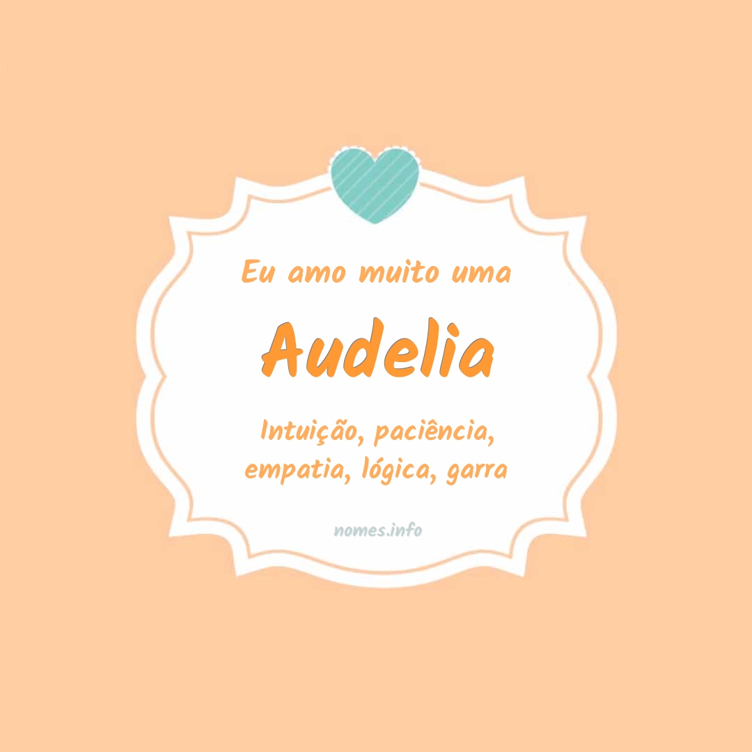 Eu amo muito Audelia