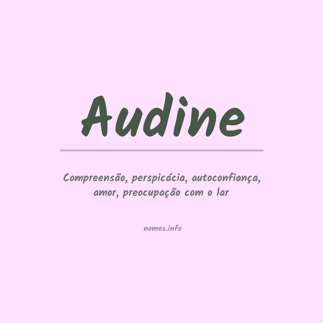 Significado do nome Audine Significado do nome Audine