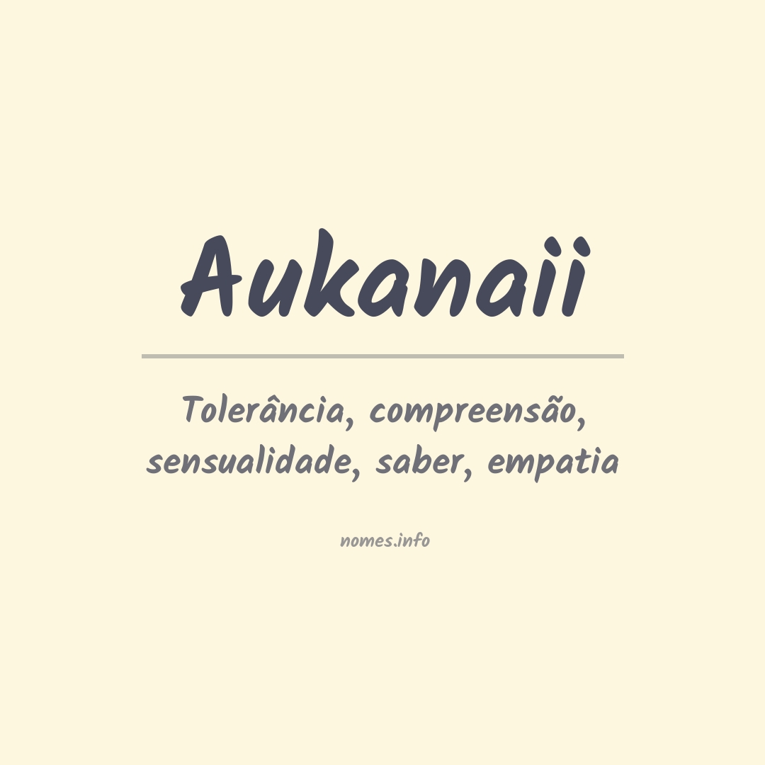 Significado do nome Aukanaii