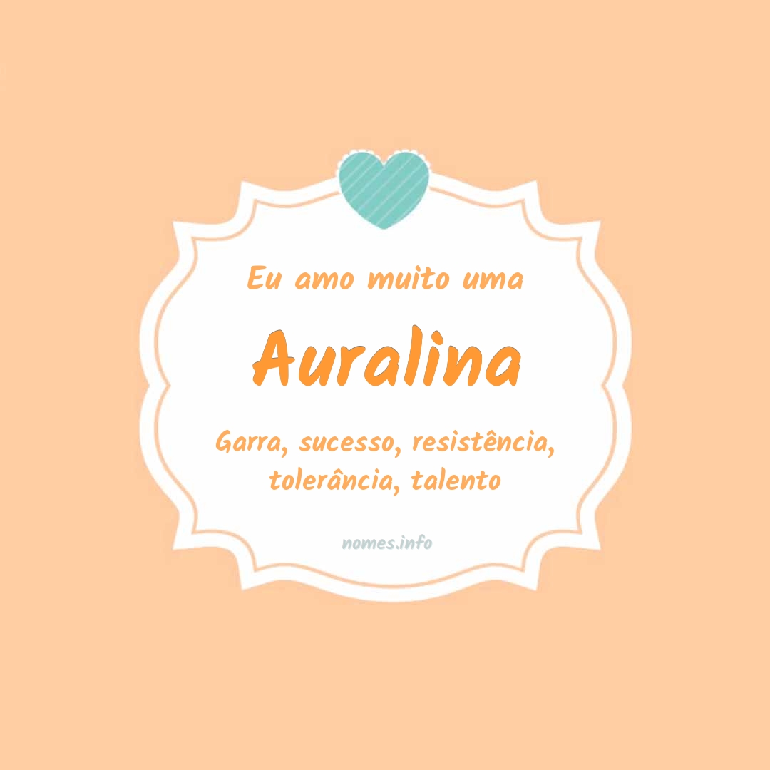 Eu amo muito Auralina