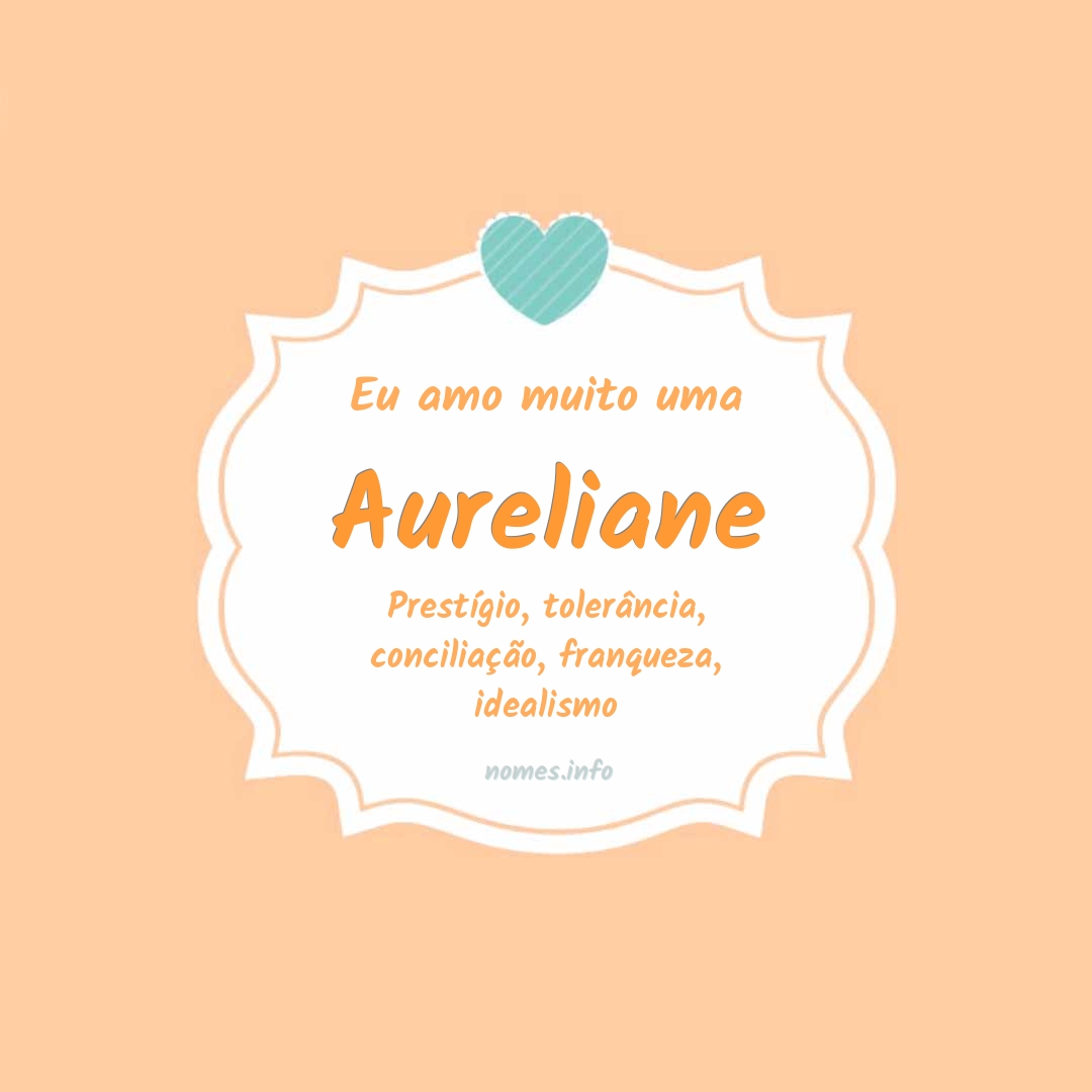 Eu amo muito Aureliane