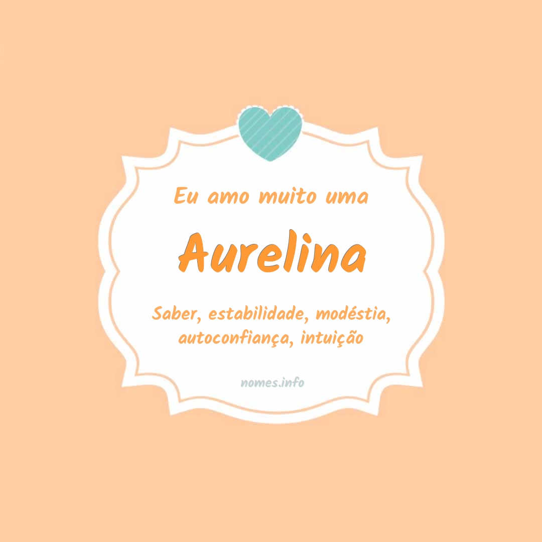 Eu amo muito Aurelina