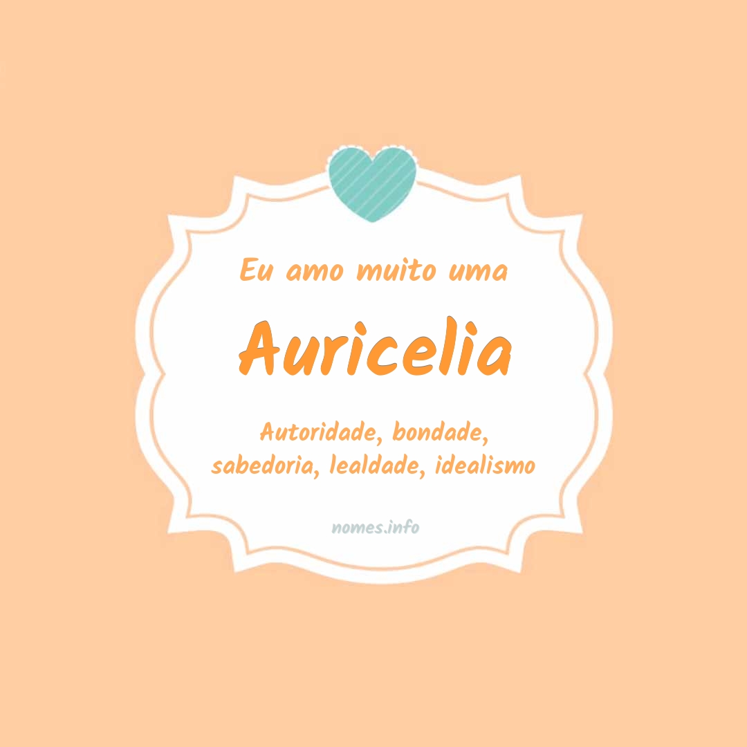 Eu amo muito Auricelia