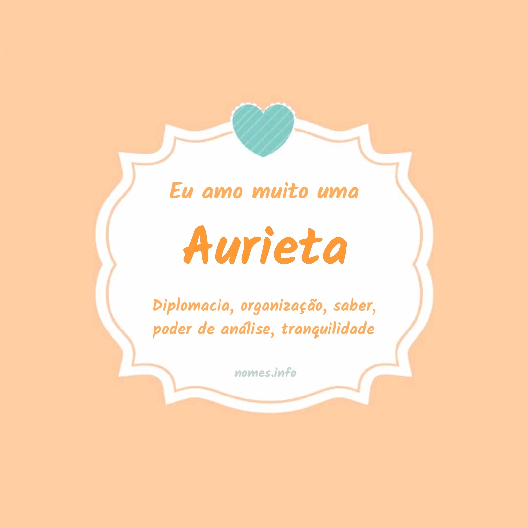 Eu amo muito Aurieta