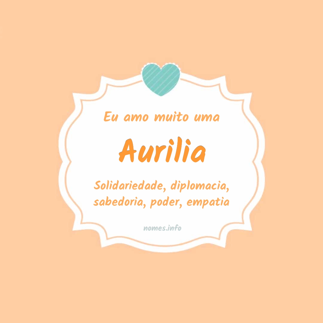 Eu amo muito Aurilia