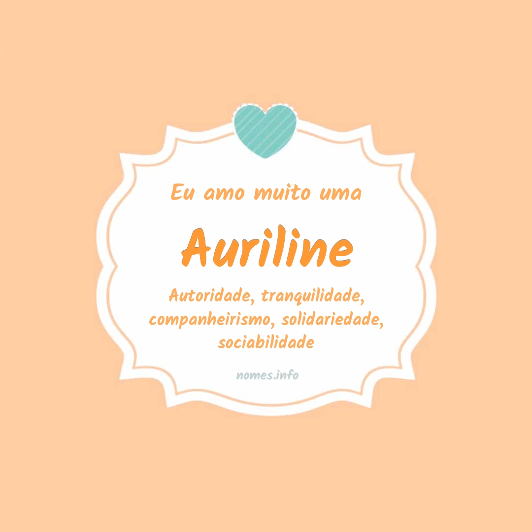 Eu amo muito Auriline