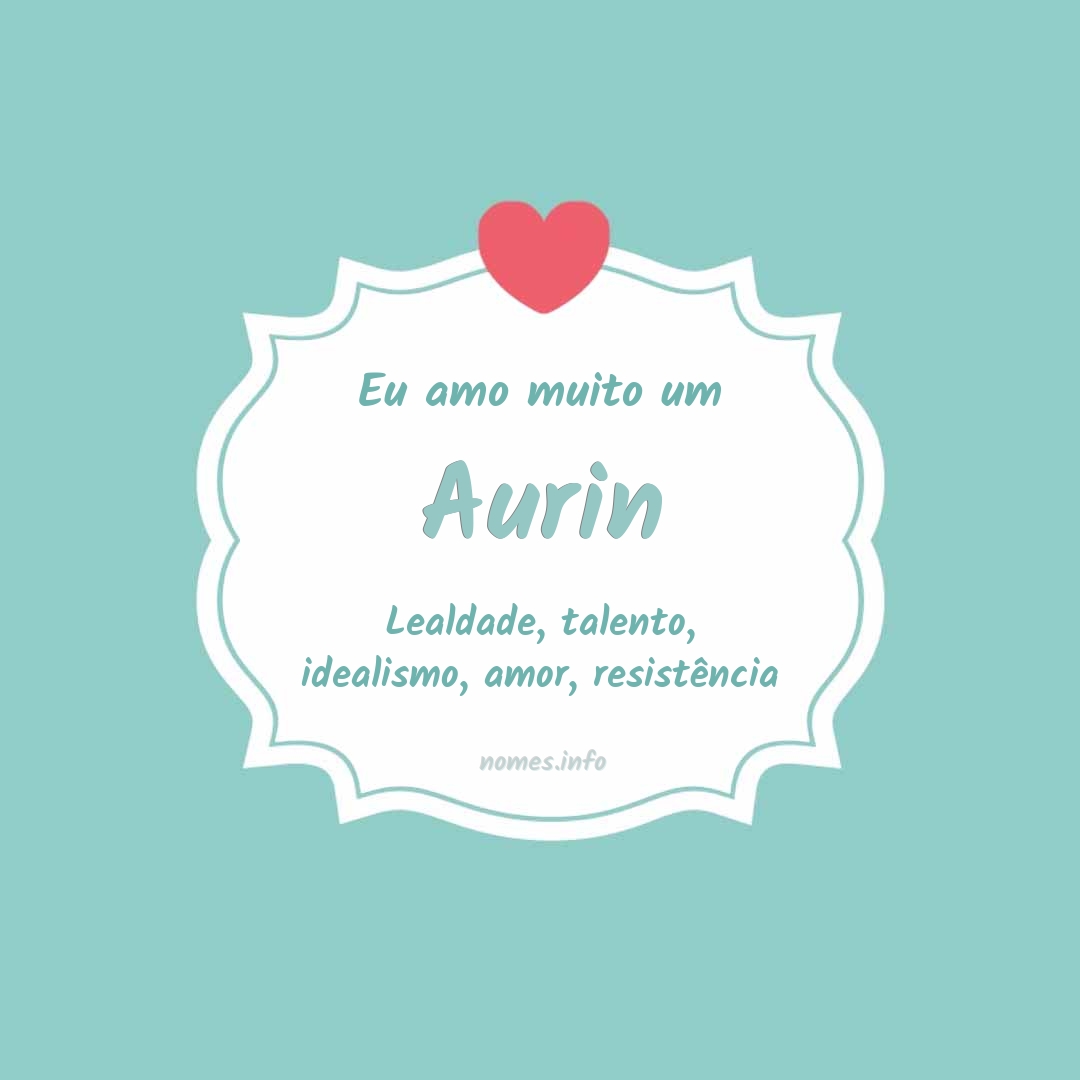 Eu amo muito Aurin