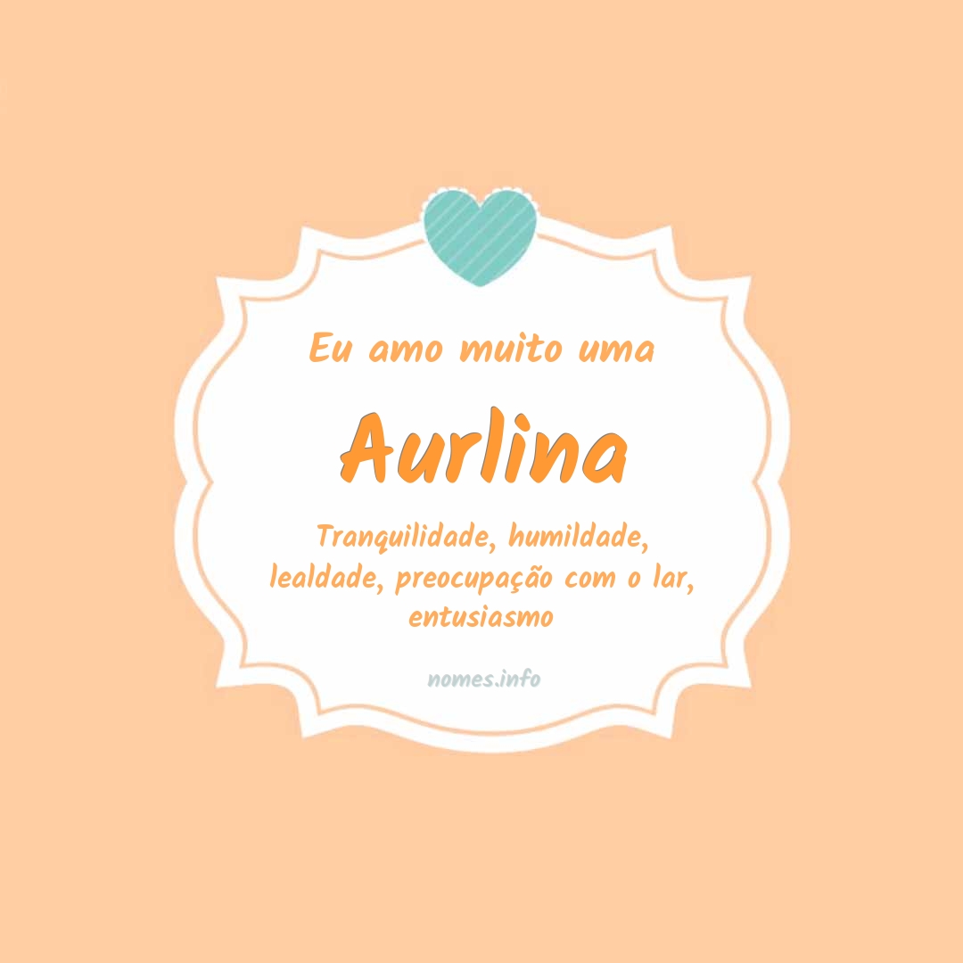 Eu amo muito Aurlina