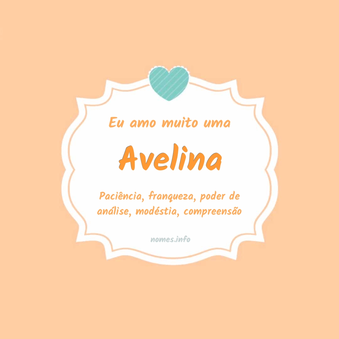 Eu amo muito Avelina
