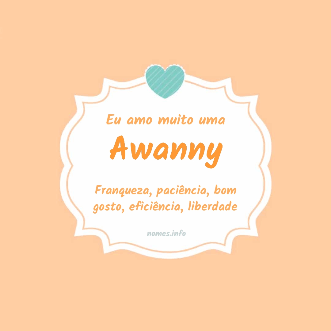 Eu amo muito Awanny