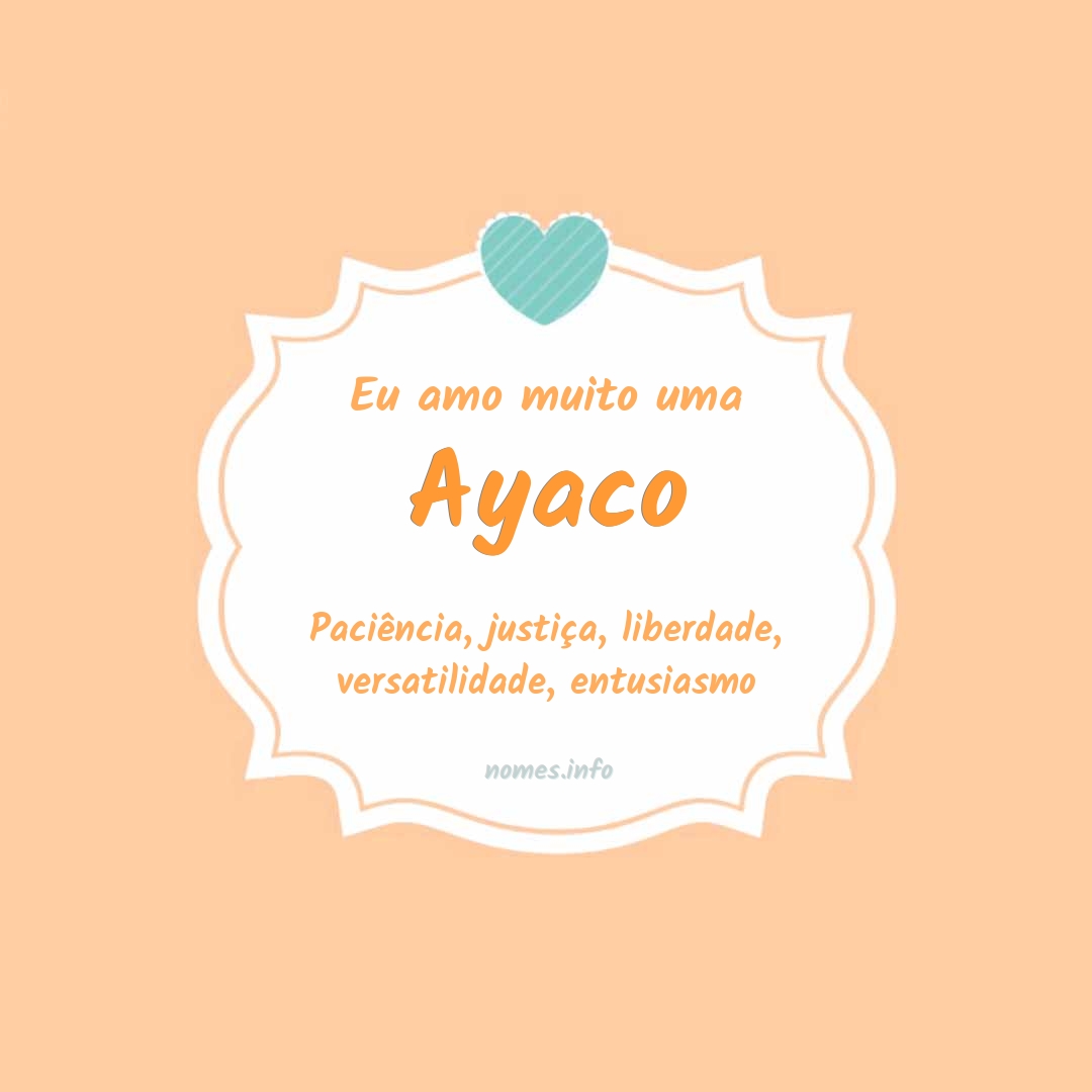 Eu amo muito Ayaco