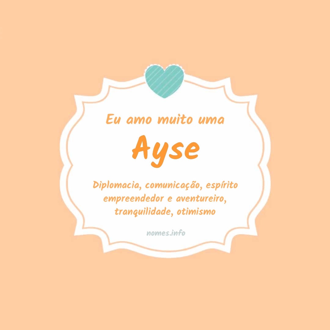 Eu amo muito Ayse
