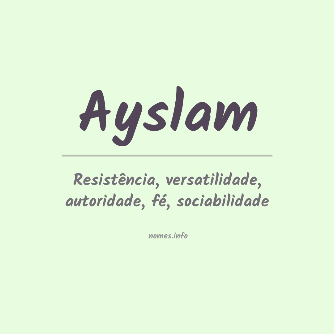 Significado do nome Ayslam Significado do nome Ayslam