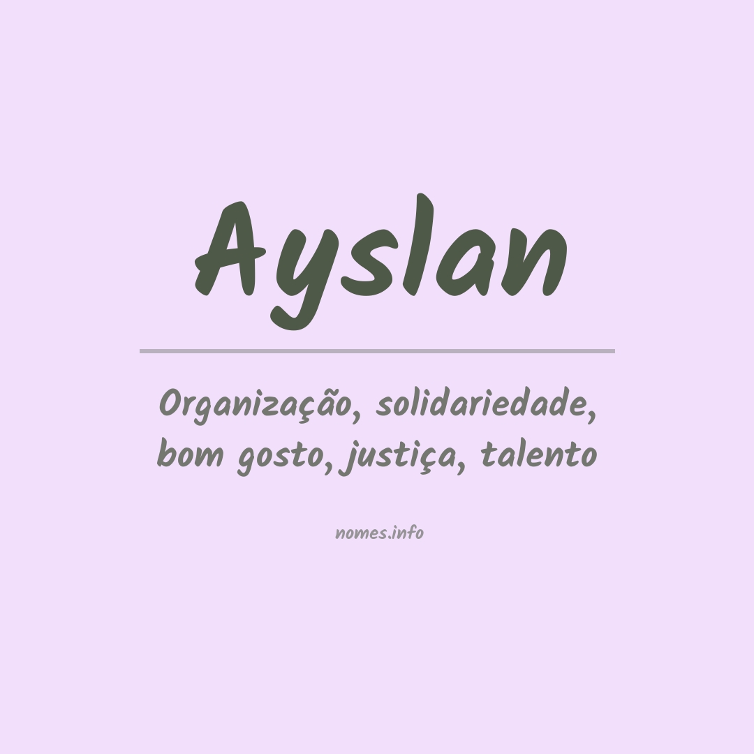 Significado do nome Ayslan Significado do nome Ayslan