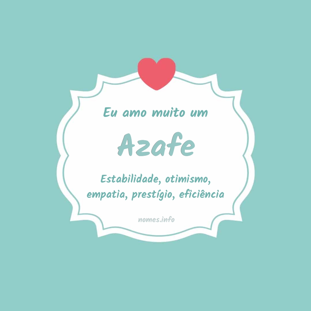 Eu amo muito Azafe