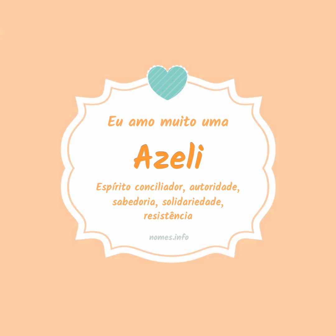 Eu amo muito Azeli