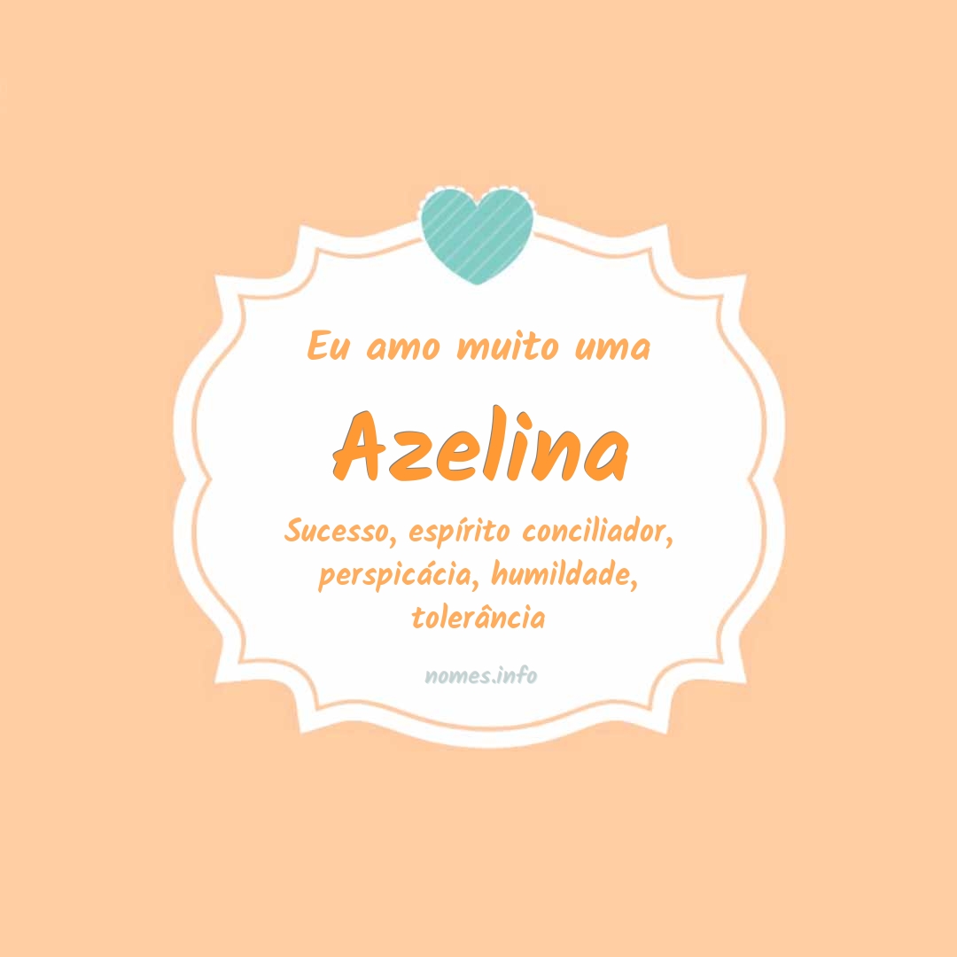 Eu amo muito Azelina Eu amo muito Azelina