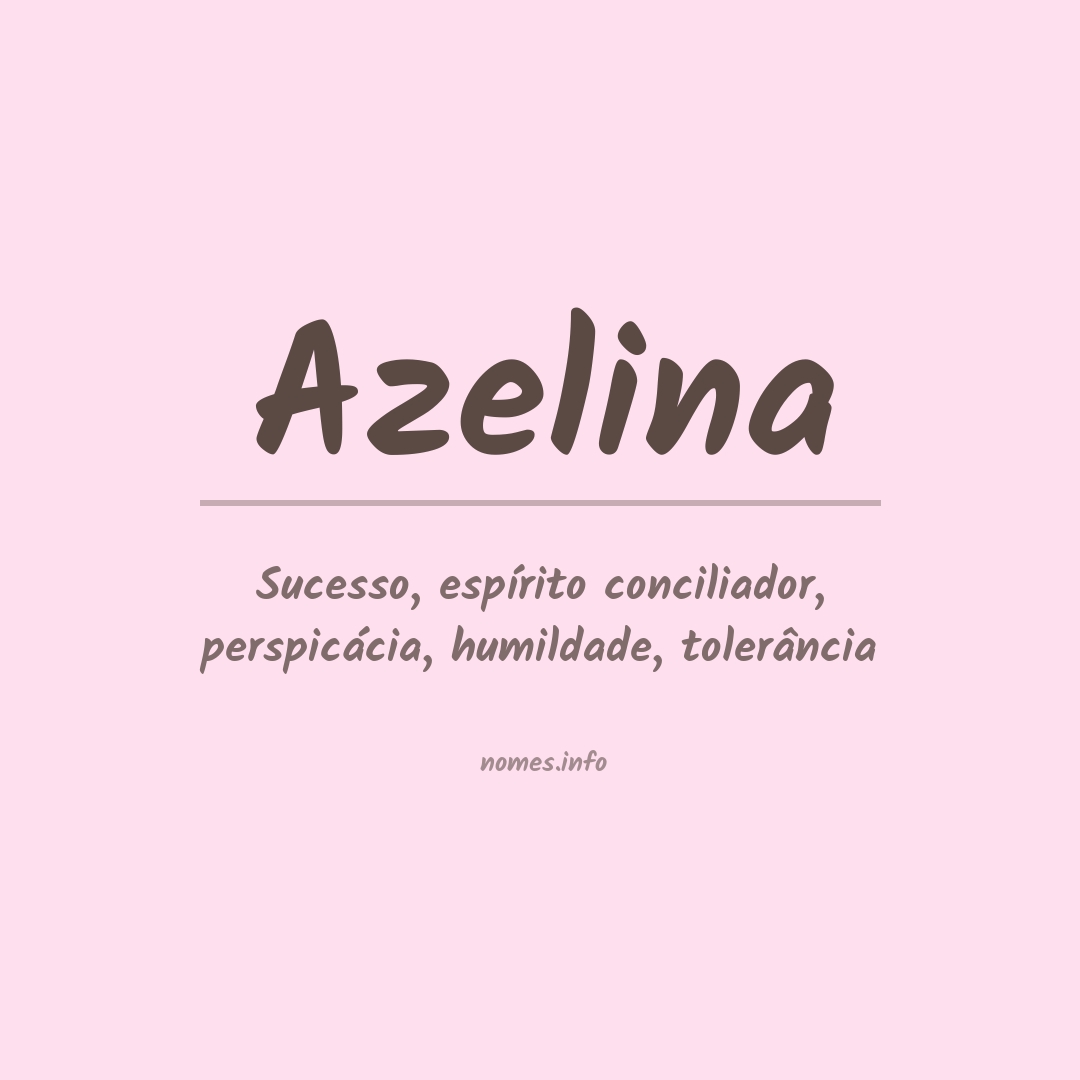 Significado do nome Azelina Significado do nome Azelina