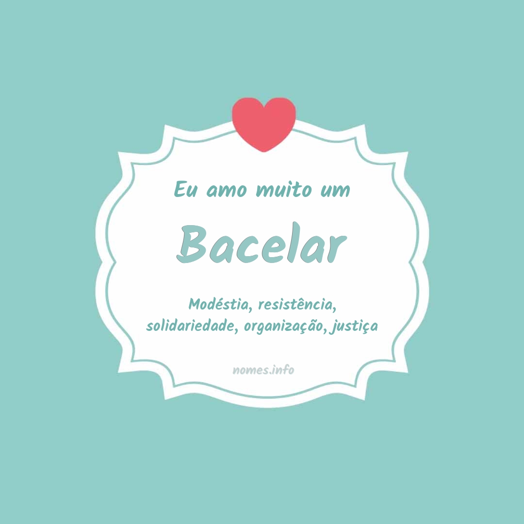 Eu amo muito Bacelar