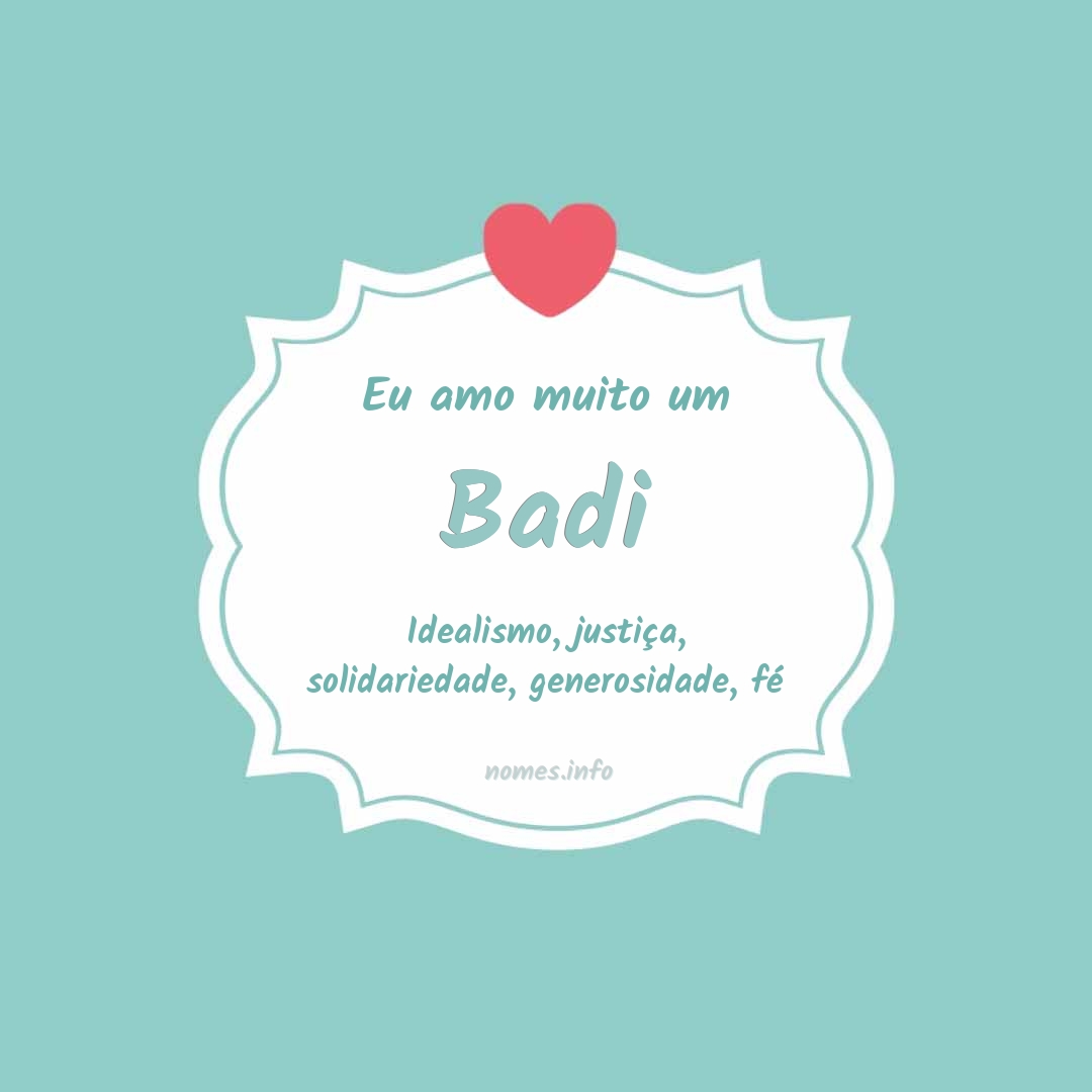 Eu amo muito Badi