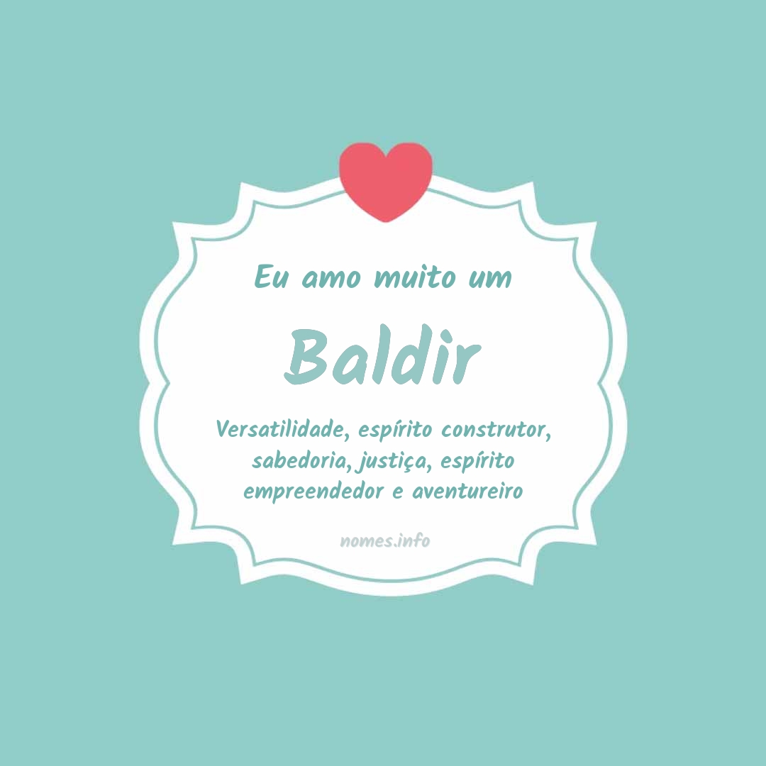 Eu amo muito Baldir