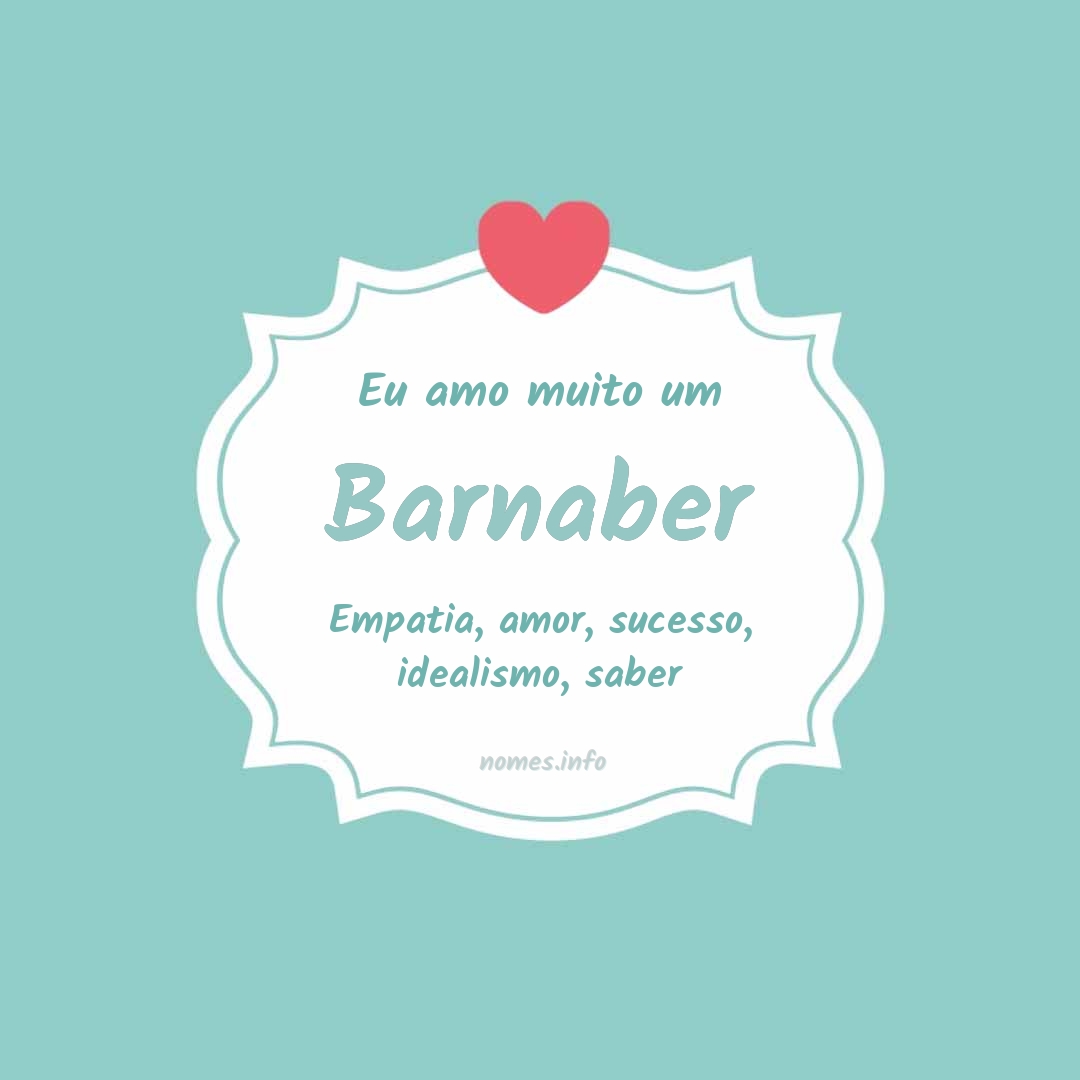Eu amo muito Barnaber