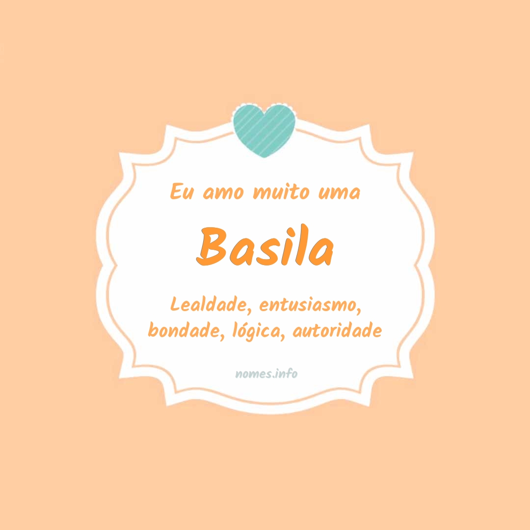 Eu amo muito Basila