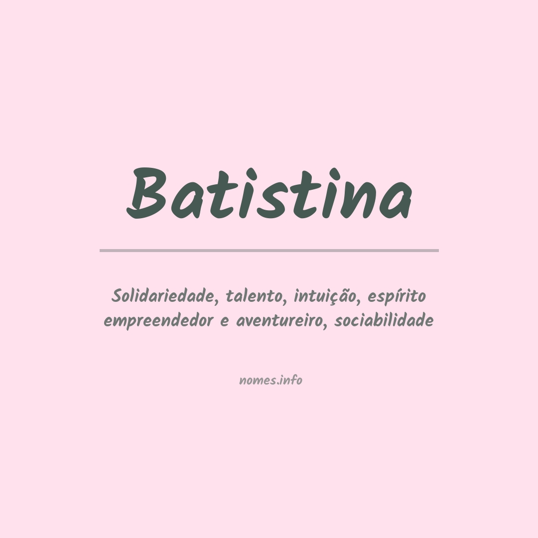 Significado do nome Batistina