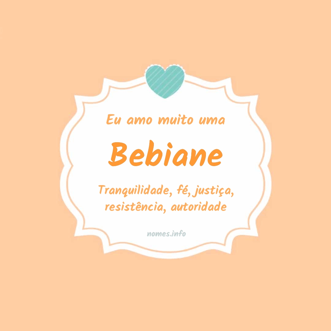 Eu amo muito Bebiane