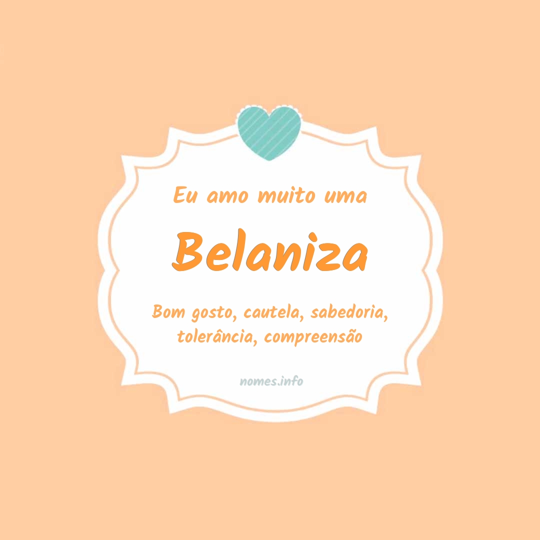 Eu amo muito Belaniza