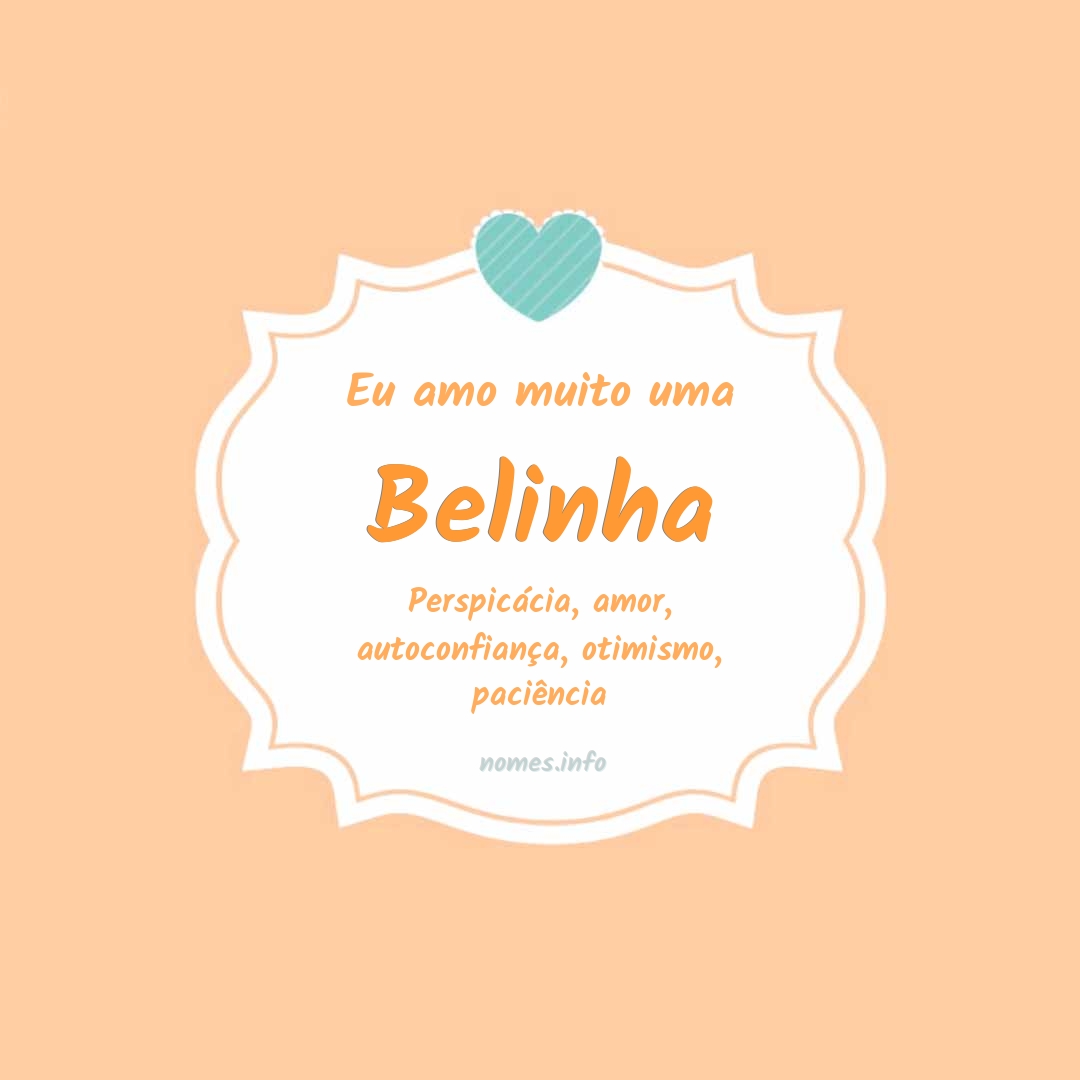 Eu amo muito Belinha