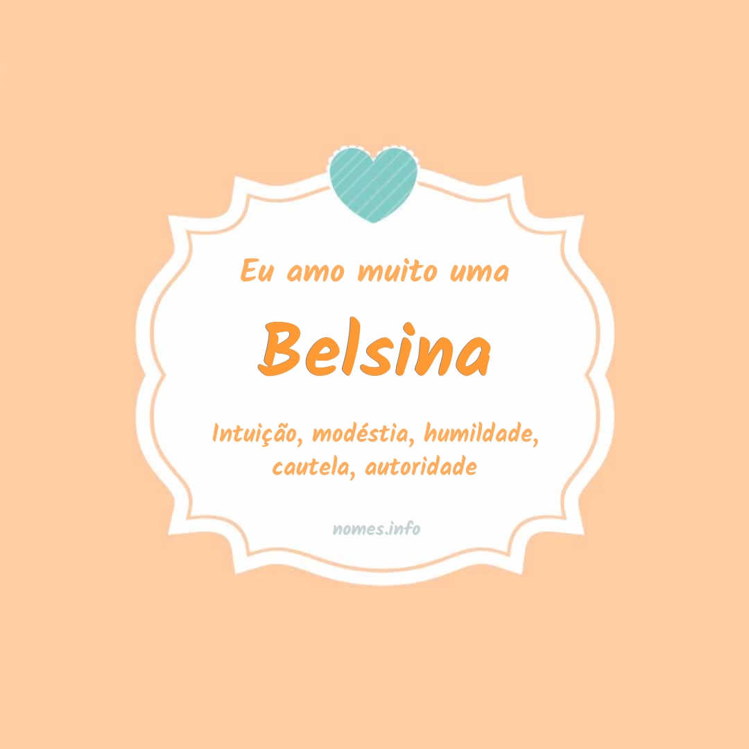 Eu amo muito Belsina